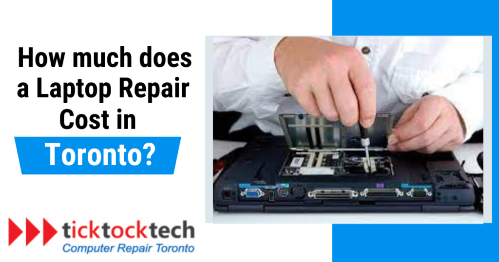 How Much Does A Laptop Repair Cost TickTockTech Computer Repair Toronto