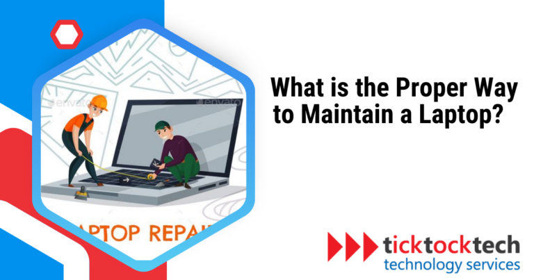 What Is The Proper Way To Maintain A Laptop Computer Repair