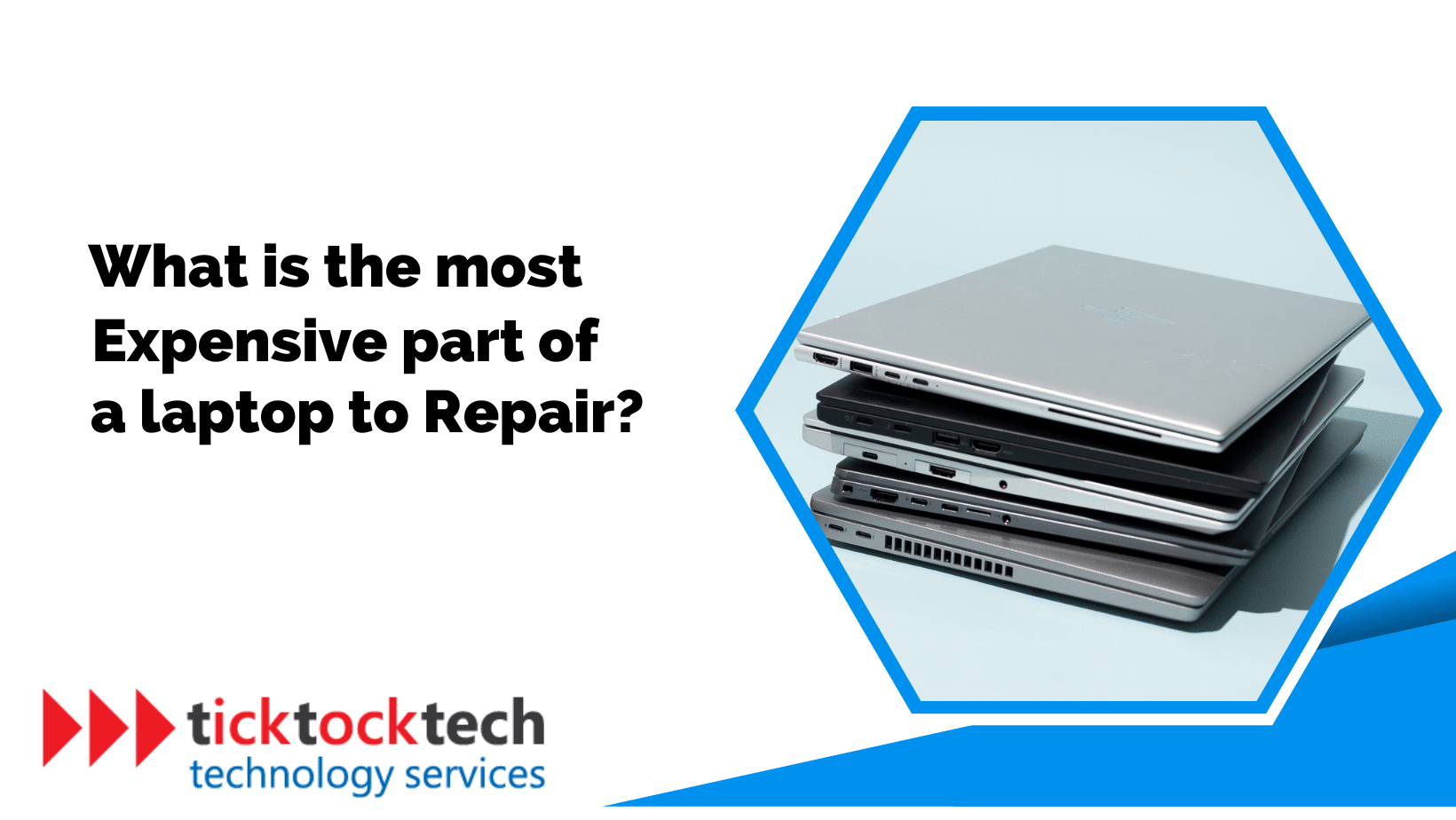 What is the most expensive part of a laptop to repair?