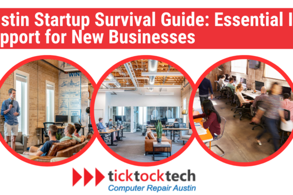 Austin Startup Survival Guide: Essential IT Supports for New Businesses 