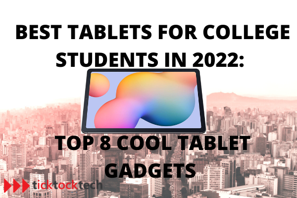 BEST TABLETS FOR COLLEGE STUDENTS 2022(1)