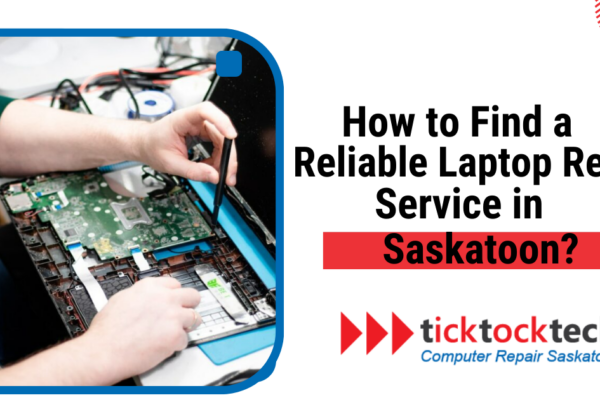 How to Find a Reliable Laptop Repair Service in Saskatoon