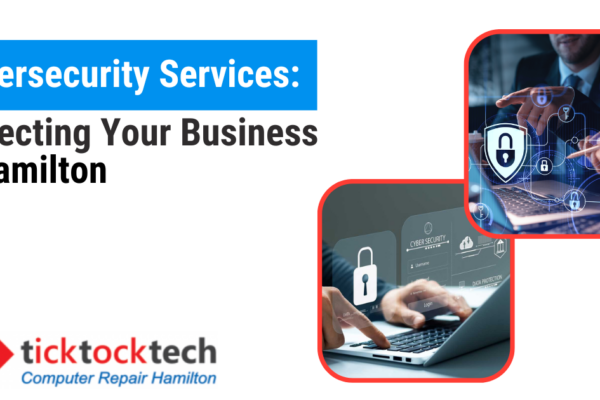 Cybersecurity Services: Protecting Your  Business in Hamilton