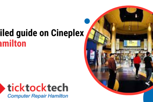 Detailed Guide on Cineplex in Hamilton