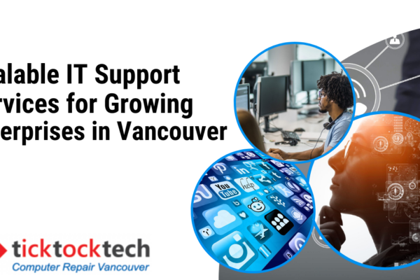 Scalable IT Support Services for Growing Enterprises in Vancouver