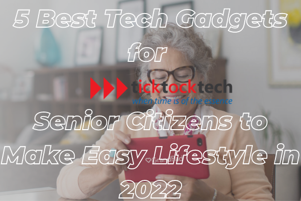 Gadgets for seniors