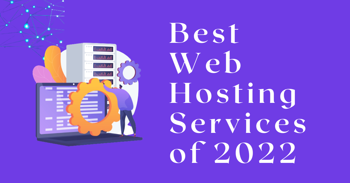 The Best Web Hosting Services of 2022
