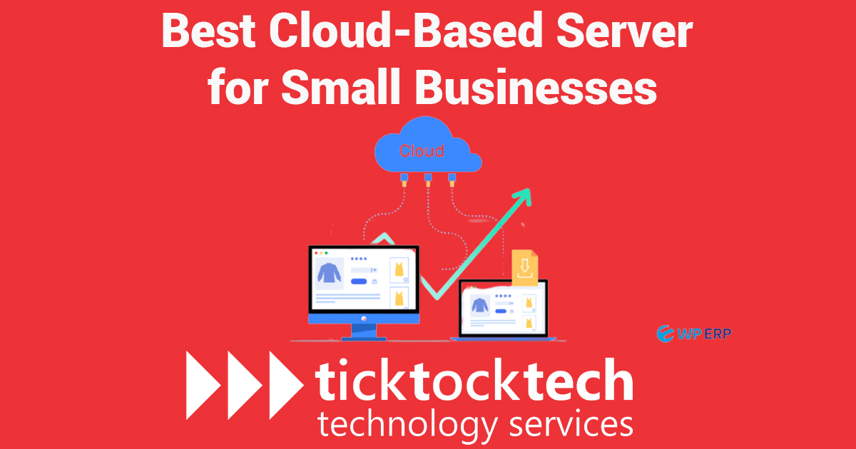 Best Cloud-Based Server for Small Businesses - TickTockTech