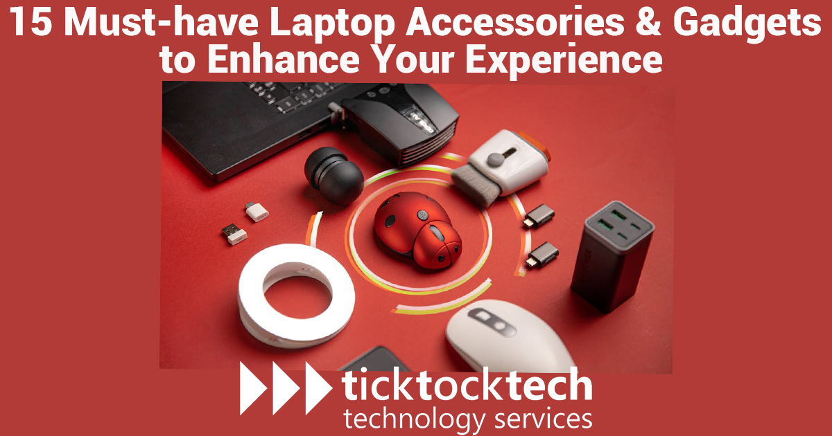 15 Must-have Laptop accessories & Gadgets to Enhance your experience. -  TickTockTech