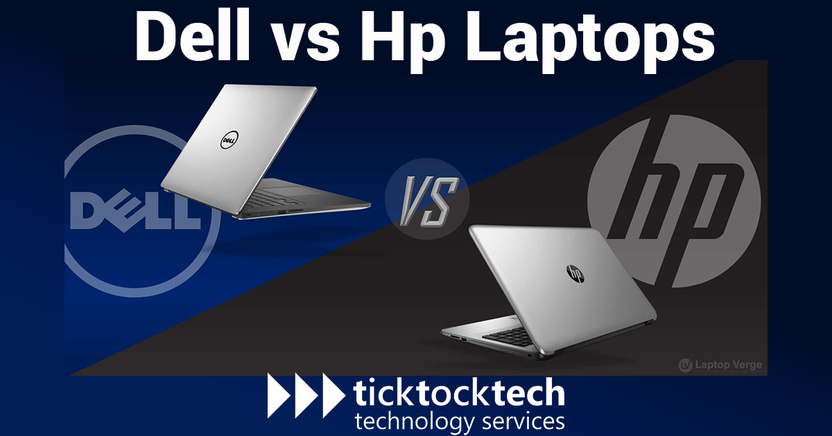 Dell vs HP Laptops: Which is Better? - TickTockTech