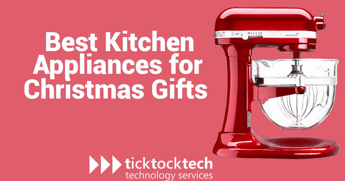 https://ticktocktech.com/wp-content/uploads/2022/11/Best-kitchen-appliances-for-Christmas-gifts.jpg