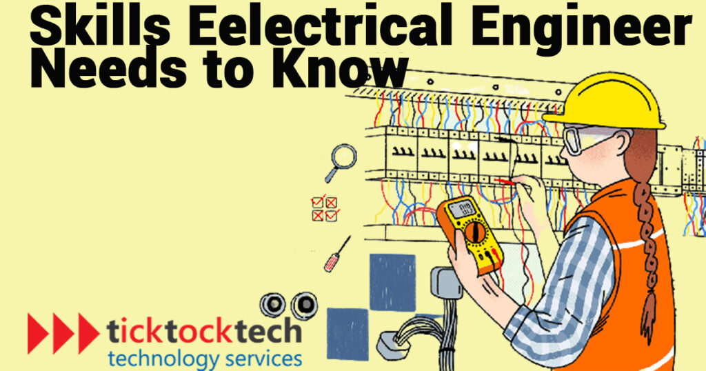 Top 8 Skills Electrical Engineers Need To Know TickTockTech   Skills Every Electrical Engineer Needs To Know 1024x538 