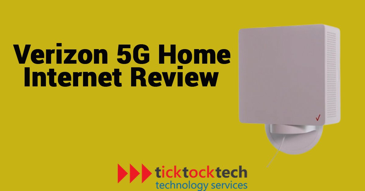 Verizon 5G Home Review TickTockTech