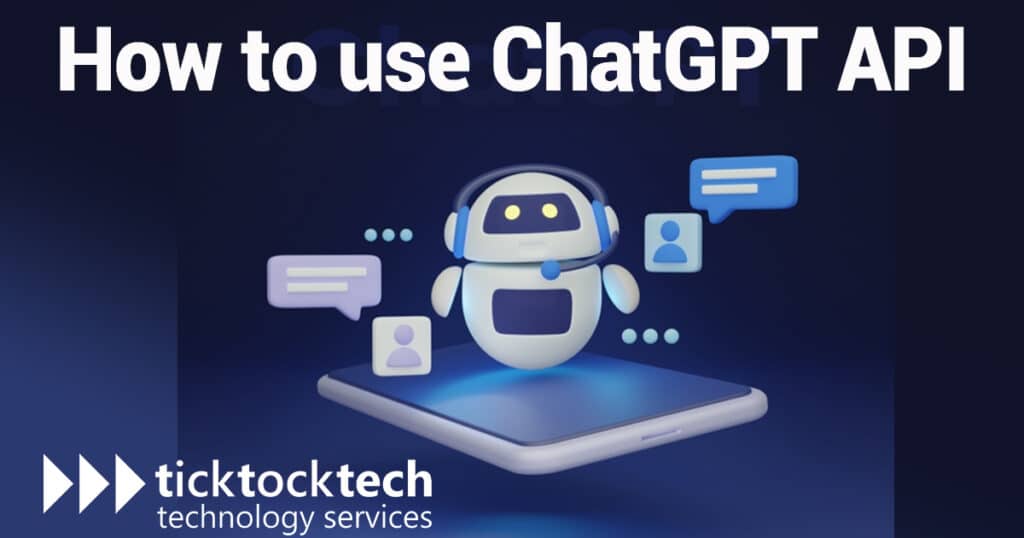 How To Use The ChatGPT API - Computer Repair | TickTockTech