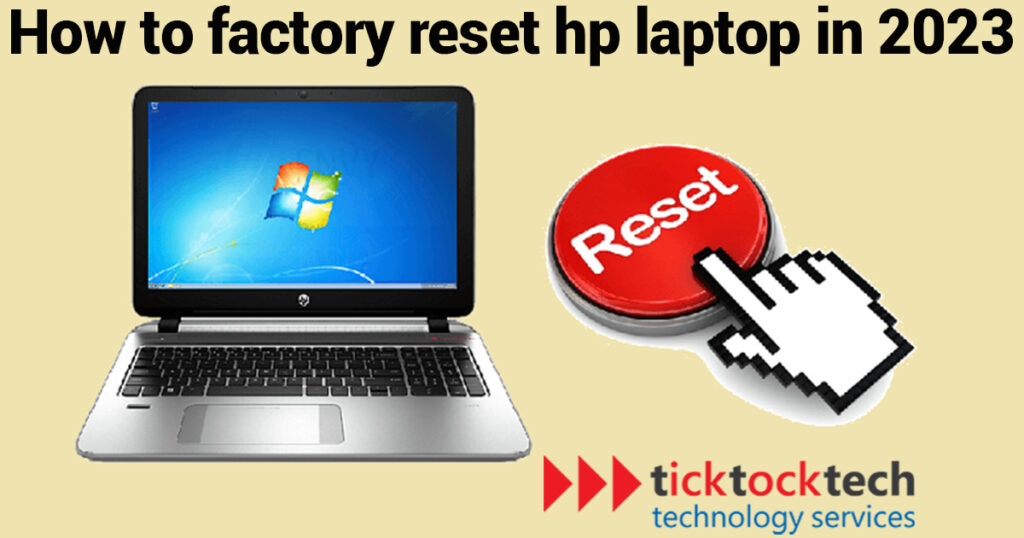 How To Factory Reset Hp Laptops In 2023. - TickTockTech