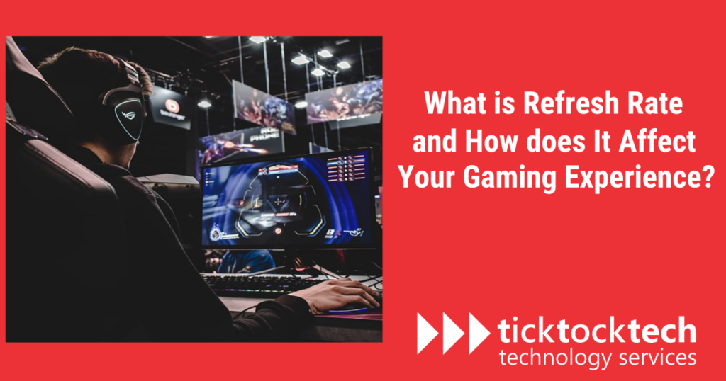 What is Refresh Rate and How Does it Affect Gaming Experience?