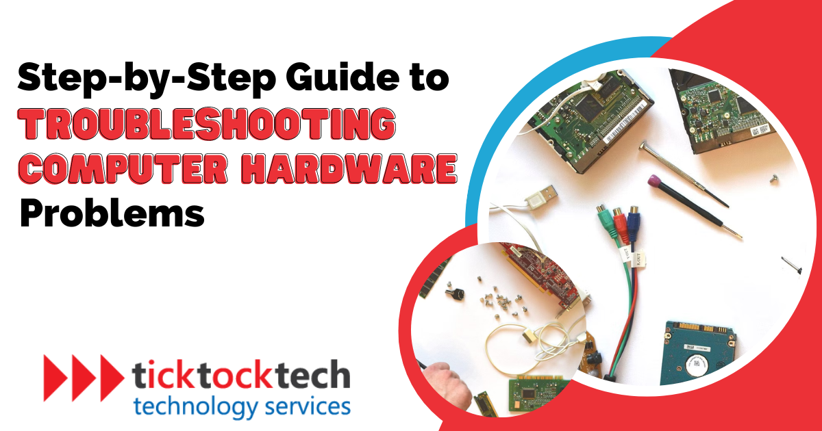 https://ticktocktech.com/wp-content/uploads/2023/06/Step-by-Step-Guide-to-Troubleshooting-Computer-Hardware-Problems.png