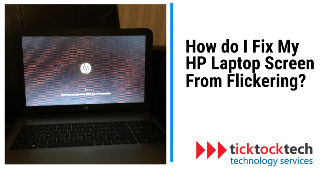 How to Fix Hp Laptop Screen Flickering - Computer Repair | TickTockTech