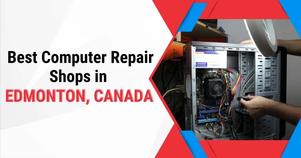 Best Computer Repair Shops in Edmonton, Canada