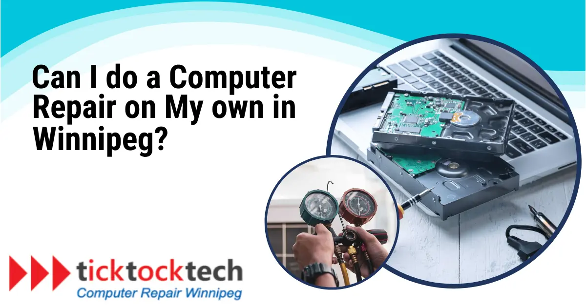 Can I do a computer repair on my own in Winnipeg?