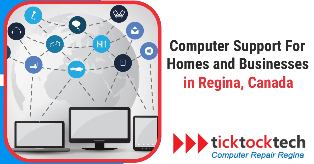Computer Support for Homes and Businesses in Regina, Canada
