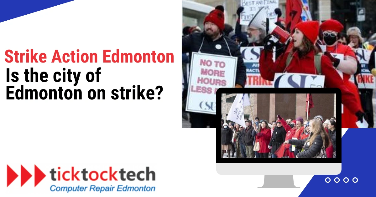 Strike Action Edmonton. Is the city of Edmonton on strike?