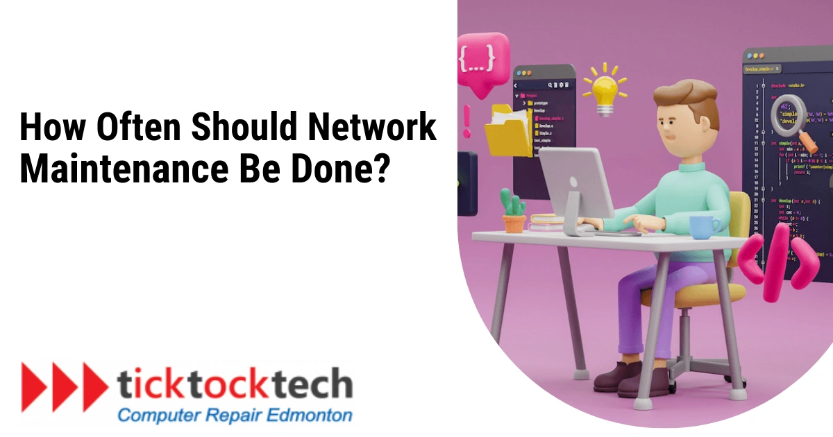 How Often Should Network Maintenance Be Done?