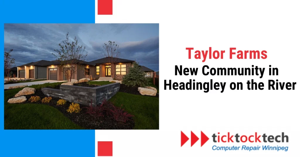 Taylor Farms - New Community in Headingley on the River