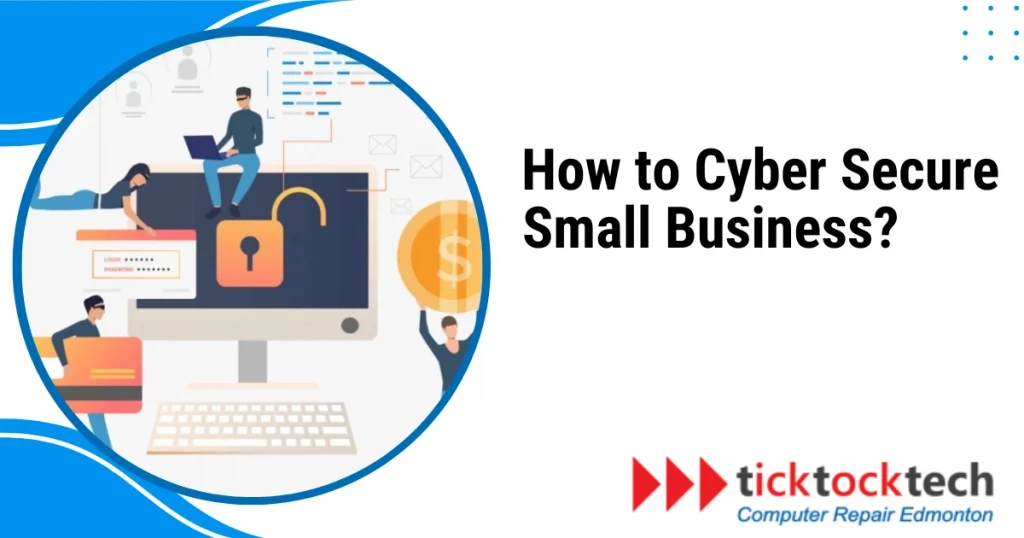 How to cyber secure small businesses