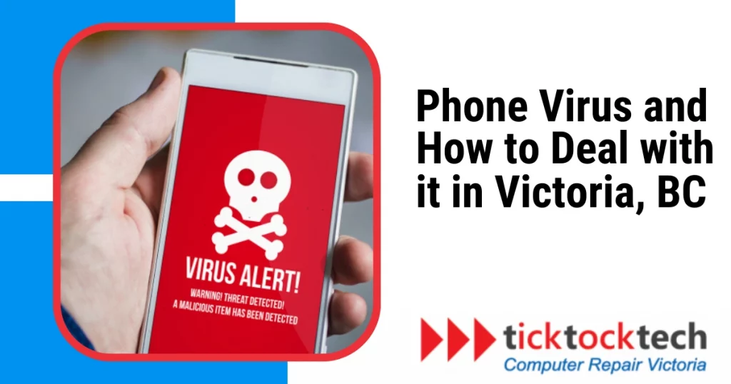 Phone virus and how to deal with it in Victoria, BC