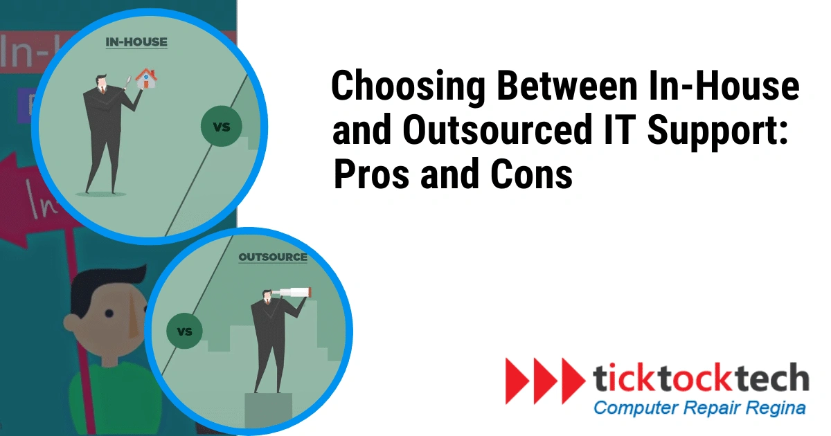 Choosing Between In-house and Outsource IT Support: Pros and Cons