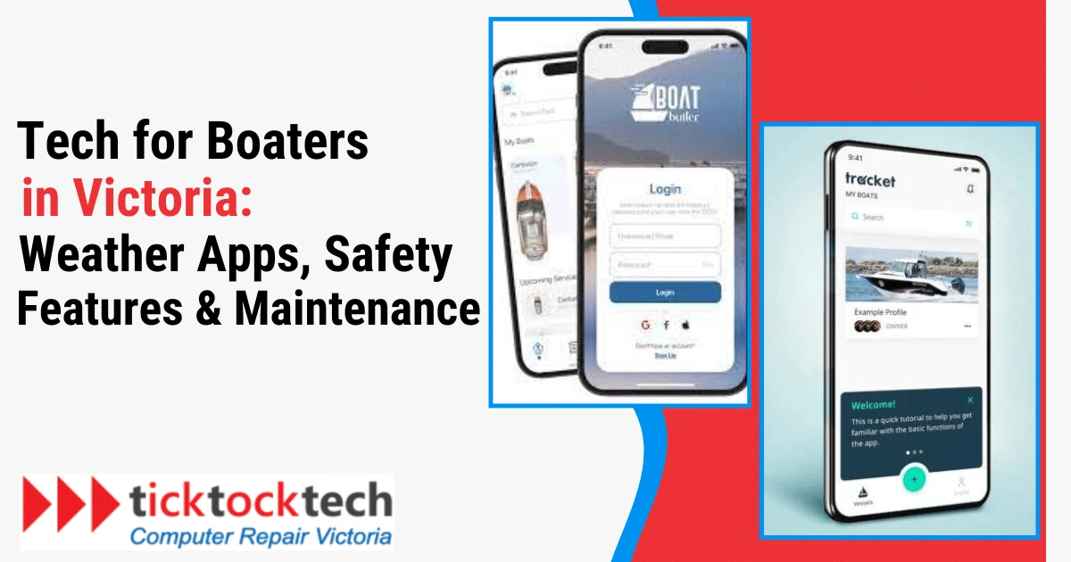 Tech for Boaters in Victoria: Weather Apps, Safety Features & Maintenance