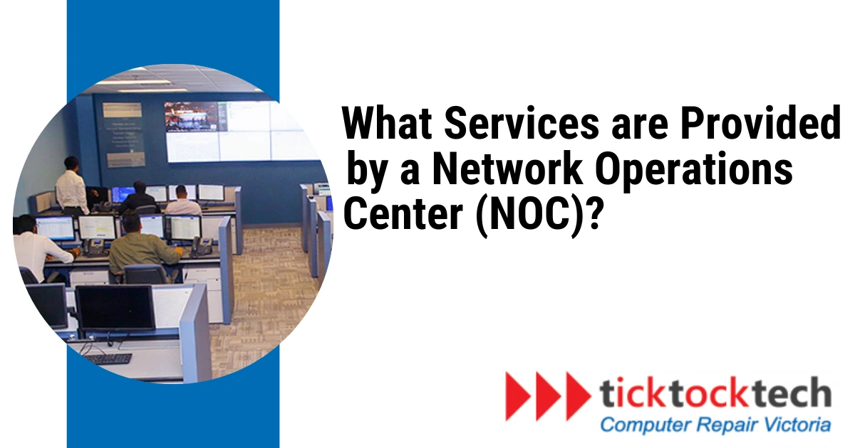 What services are provided by a Network Operations Center (NOC)?