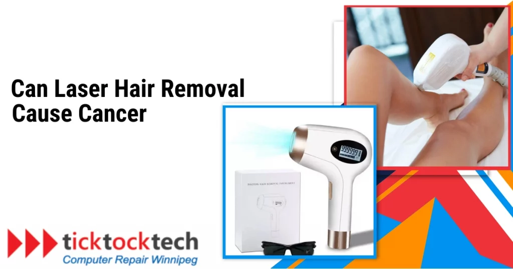 Can Laser Hair Removal Cause Cancer?