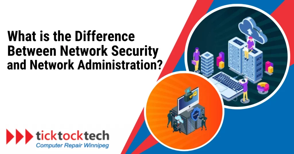 What is the Difference between Network Security and Network Administration?