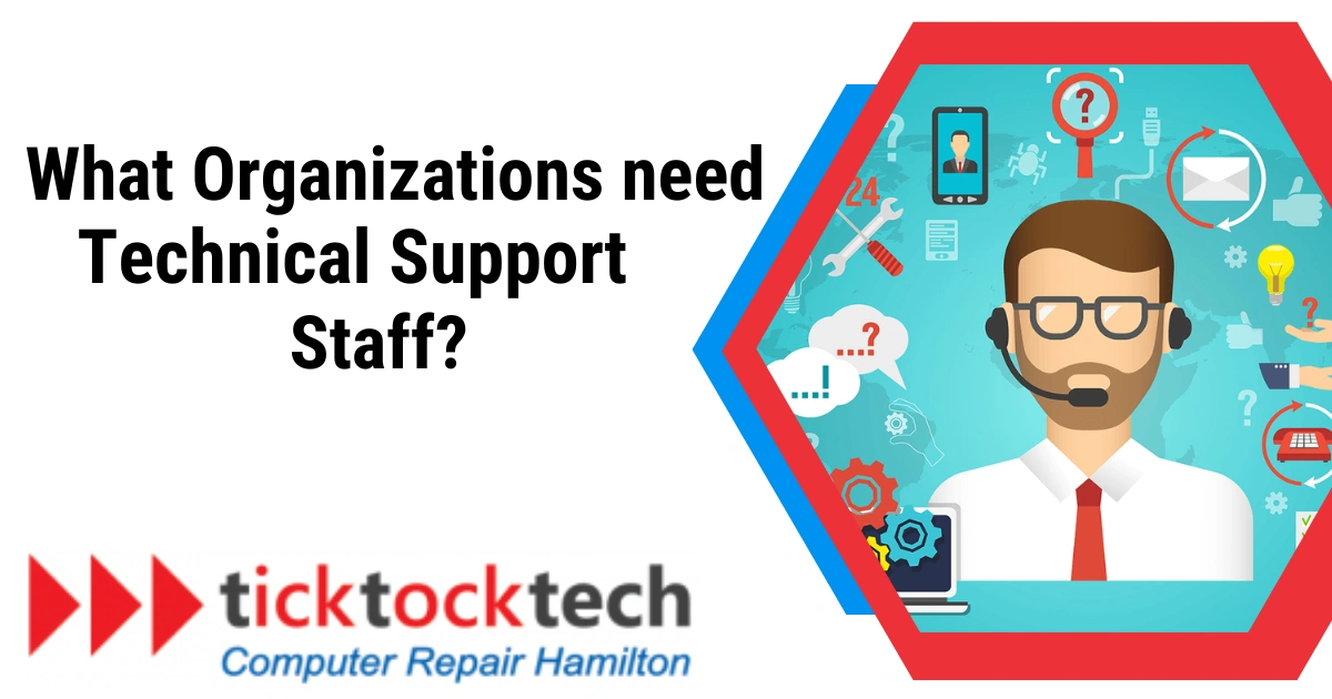 What organizations need technical support staff