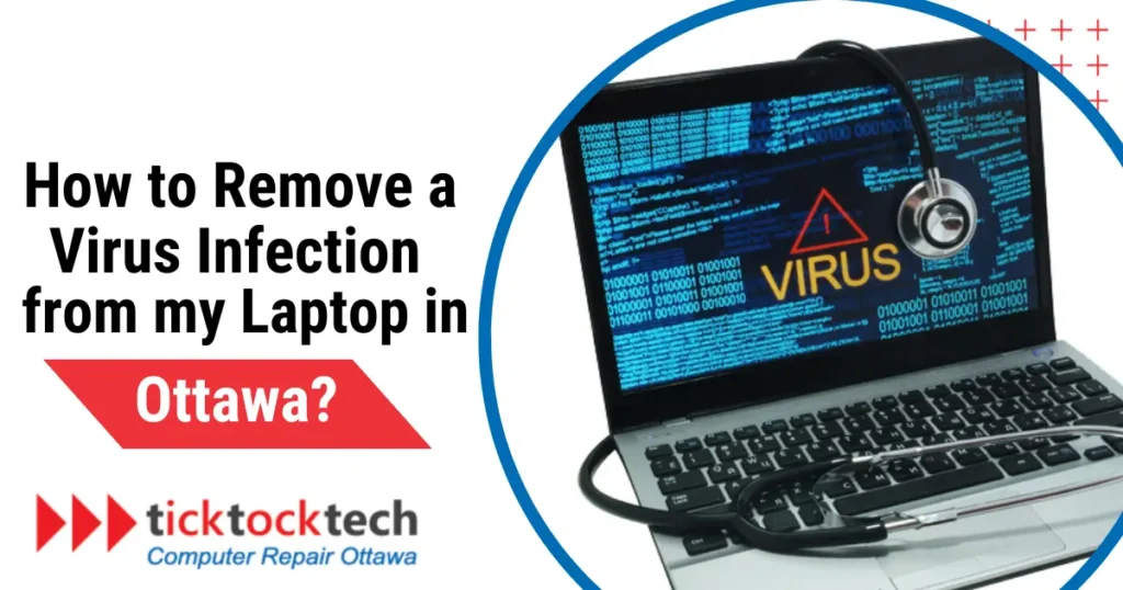 How to remove a virus infection from my laptop in Ottawa