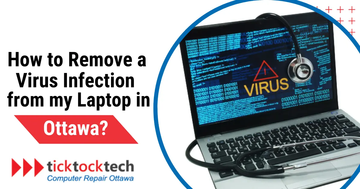 How to remove a virus infection from my laptop in Ottawa