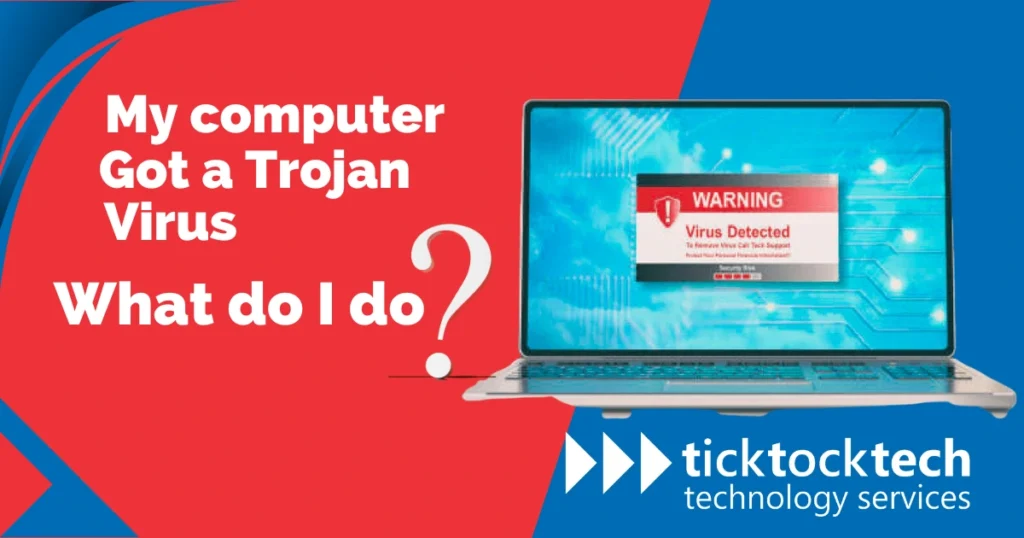 My computer got a Trojan virus. What do I do