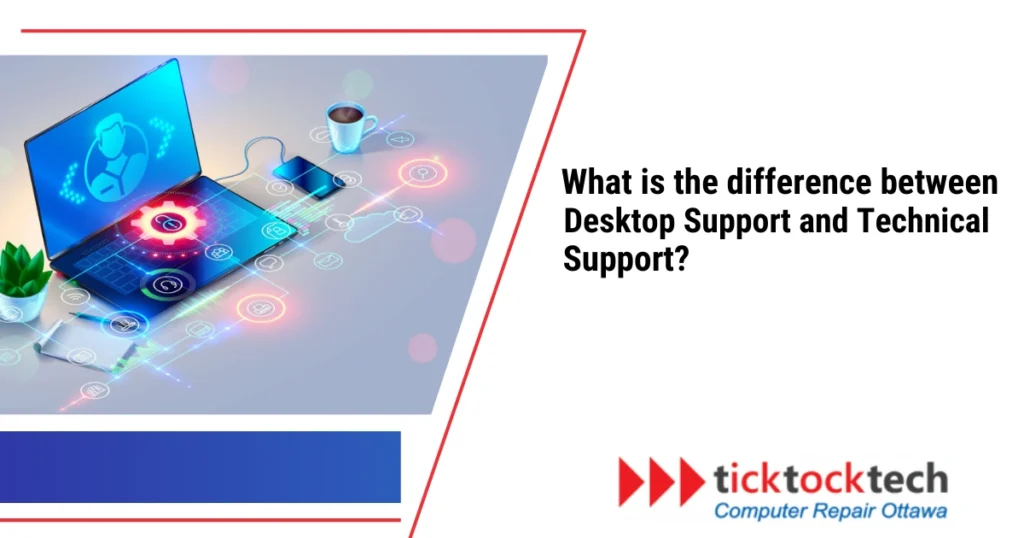 What is the difference between desktop support and technical support?