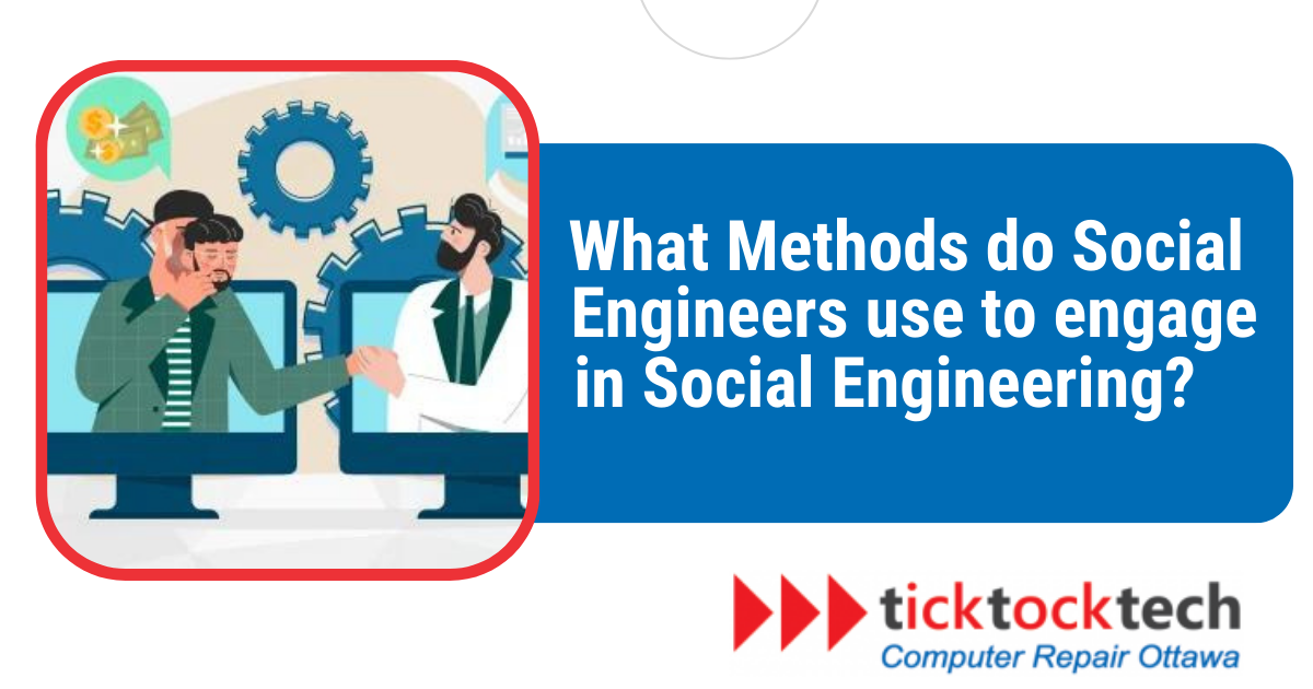 What methods do social engineers use to engage in social engineering?