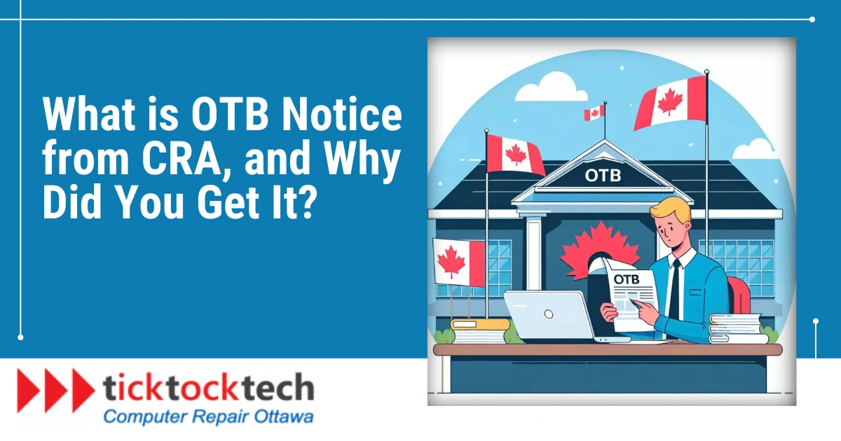 What is OTB Notice from CRA, and Why Did You Get It?