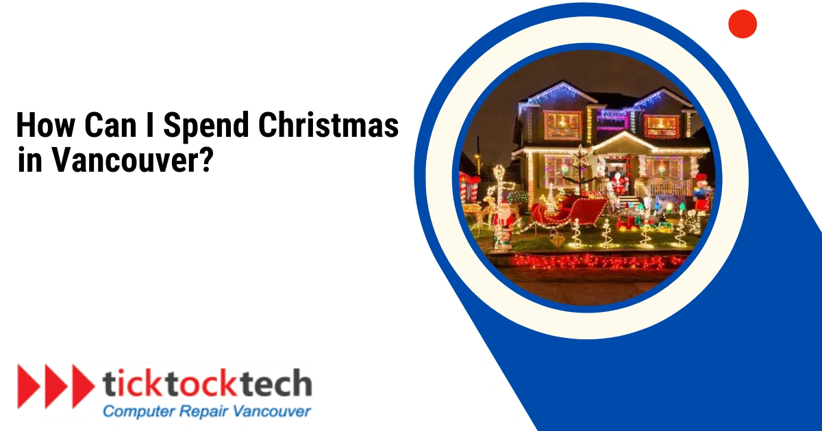 How Can I Spend Christmas in Vancouver