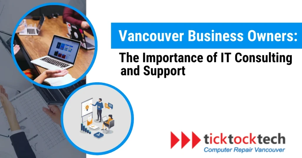 Vancouver Business Owners Importance of IT Consulting & Support